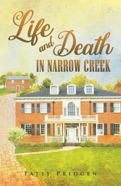 Life and Death in Narrow Creek - Pridgen, Patsy