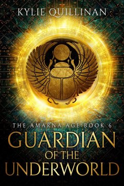 Guardian of the Underworld (The Amarna Age, #6) (eBook, ePUB) - Quillinan, Kylie