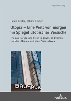 Utopia - Eine Welt von morgen im Spiegel utopischer Versuche (eBook, ePUB) - Harald Kegler, Kegler