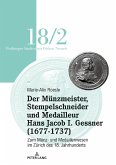 Der Munzmeister, Stempelschneider und Medailleur Hans Jacob I. Gessner (1677-1737) (eBook, ePUB)