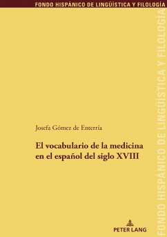 El vocabulario de la medicina en el espanol del siglo XVIII (eBook, ePUB) - Josefa Gomez de Enterria Sanchez, Gomez de Enterria Sanchez