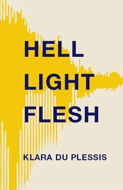 Hell Light Flesh (eBook, ePUB) - Plessis, Klara Du