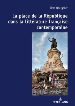 La place de la Republique dans la litterature francaise contemporaine. (eBook, ePUB) - Timo Obergoker, Obergoker