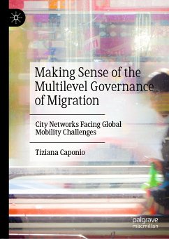 Making Sense of the Multilevel Governance of Migration (eBook, PDF) - Caponio, Tiziana