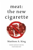 Meat: The New Cigarette (eBook, ePUB)