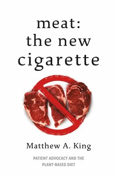 Meat: The New Cigarette (eBook, ePUB) - King, Matthew A.