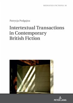 Intertextual Transactions in Contemporary British Fiction (eBook, ePUB) - Patrycja Podgajna, Podgajna