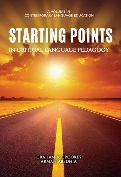Starting Points in Critical Language Pedagogy (eBook, PDF) - Abednia, Arman; Crookes, Graham V.