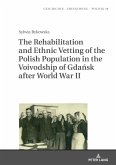Rehabilitation and Ethnic Vetting of the Polish Population in the Voivodship of Gdansk after World War II (eBook, ePUB)