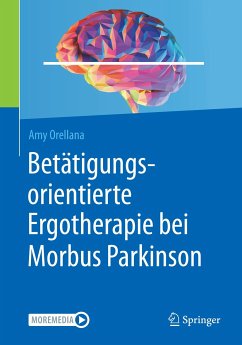 Betätigungsorientierte Ergotherapie bei Morbus Parkinson (eBook, PDF) - Orellana, Amy