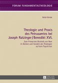 Theologie und Praxis des Petrusamtes bei Joseph Ratzinger/Benedikt XVI. (eBook, ePUB)
