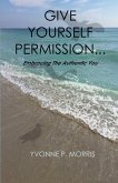 Give yourself Permission... (eBook, ePUB) Give yourself Permission... (eBook, ePUB)