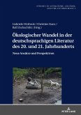 Oekologischer Wandel in der deutschsprachigen Literatur des 20. und 21. Jahrhunderts (eBook, ePUB)
