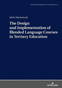 Design and Implementation of Blended Language Courses in Tertiary Education (eBook, ePUB) - Sylvia Maciaszczyk, Maciaszczyk