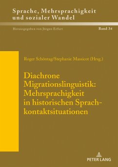 Diachrone Migrationslinguistik: Mehrsprachigkeit in historischen Sprachkontaktsituationen (eBook, ePUB)