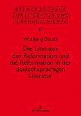 Die Literatur der Reformation und die Reformation in der deutschsprachigen Literatur (eBook, ePUB)