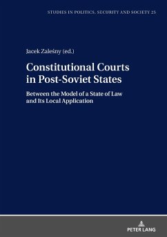 Constitutional Courts in Post-Soviet States (eBook, ePUB) - Jacek Zalesny, Zalesny