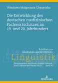 Die Entwicklung des deutschen medizinischen Fachwortschatzes im 19. und 20. Jahrhundert (eBook, ePUB)