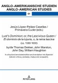 Lust's Dominion; or, the Lascivious Queen / El dominio de la lujuria, o, la reina lasciva (ca. 1598-1600), by/de Thomas Dekker, John Marston, John Day, William Haughton (eBook, ePUB)