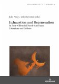 Exhaustion and Regeneration in Post-Millennial North-American Literature and Culture (eBook, ePUB)