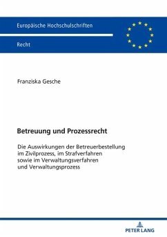 Betreuung und Prozessrecht (eBook, ePUB) - Franziska Gesche, Gesche