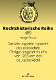 Das Leistungsstoerungsrecht des polnischen Obligationsgesetzbuchs von 1933 und das deutsche Recht (eBook, ePUB)