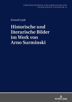 Historische und literarische Bilder im Werk von Arno Surminski (eBook, ePUB) - Konrad Lyjak, Lyjak
