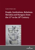 People, Institutions, Relations. Slovakia and Hungary from the 11th to the 18th Century (eBook, ePUB)