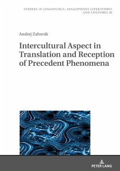 Intercultural Aspect in Translation and Reception of Precedent Phenomena (eBook, ePUB) - Andrej Zahorak, Zahorak