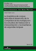 La lingueistica de corpus aplicada al desarrollo de la competencia tecnologica en los estudios de traduccion e interpretacion y la ensenanza de segundas lenguas (eBook, ePUB)