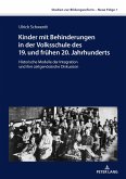 Kinder mit Behinderungen in der Volksschule des 19. und fruehen 20. Jahrhunderts (eBook, ePUB)