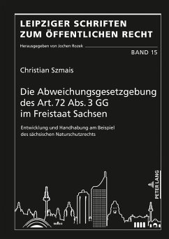 Die Abweichungsgesetzgebung des Art. 72 Abs. 3 GG im Freistaat Sachsen (eBook, ePUB) - Christian Szmais, Szmais