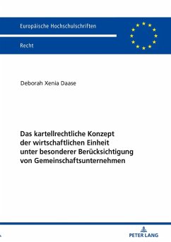 Das kartellrechtliche Konzept der wirtschaftlichen Einheit unter besonderer Beruecksichtigung von Gemeinschaftsunternehmen (eBook, ePUB) - Deborah Xenia Daase, Daase