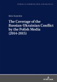Coverage of the Russian-Ukrainian Conflict by the Polish Media (2014-2015) (eBook, ePUB)