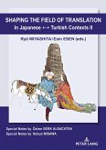 Shaping the Field of Translation In Japanese Turkish Contexts II (eBook, ePUB)