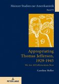 Appropriating Thomas Jefferson, 1929-1945 (eBook, ePUB)