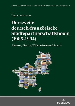 Der zweite deutsch-franzoesische Staedtepartnerschaftsboom (1985-1994) (eBook, ePUB) - Tanja Herrmann, Herrmann