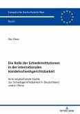 Die Rolle der Schiedsinstitutionen in der internationalen Handelsschiedsgerichtsbarkeit (eBook, ePUB)