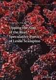 Upping the Ante of the Real: Speculative Poetics of Leslie Scalapino (eBook, ePUB)