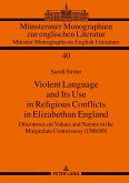 Violent Language and Its Use in Religious Conflicts in Elizabethan England (eBook, ePUB)