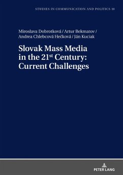 Slovak Mass Media in the 21st Century: Current Challenges (eBook, ePUB) - Jan Kuciak, Kuciak