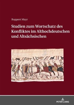 Studien zum Wortschatz des Konfliktes im Althochdeutschen und Altsaechsischen (eBook, ePUB) - Ruppert Mayr, Mayr