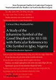 Study of the Johannine Symbol of the Good Shepherd (Jn 10:1-18) with Particular Reference to Ofo Symbol in Igbo, Nigeria (eBook, ePUB)