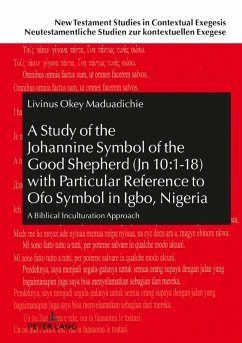 Study of the Johannine Symbol of the Good Shepherd (Jn 10:1-18) with Particular Reference to Ofo Symbol in Igbo, Nigeria (eBook, ePUB) - Livinus Maduadichie, Maduadichie