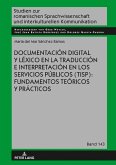 Documentacion digital y lexico en la traduccion e interpretacion en los servicios publicos (TISP): fundamentos teoricos y practicos (eBook, ePUB)