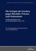 Die Intrigen der Jesuiten gegen Bischoefe, Priester und Ordensleute (eBook, ePUB)
