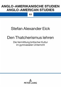 Den Thatcherismus lehren (eBook, ePUB) - Stefan Alexander Eick, Eick