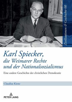 Karl Spiecker, die Weimarer Rechte und der Nationalsozialismus (eBook, ePUB) - Claudius Kiene, Kiene