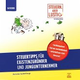 Steuern, aber lustig! Steuertipps für Existenzgründer und Jungunternehmer.: Von der Existenzgründung an Geld sparen! (MP3-Download)