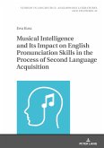 Musical Intelligence and Its Impact on English Pronunciation Skills in the Process of Second Language Acquisition (eBook, ePUB)